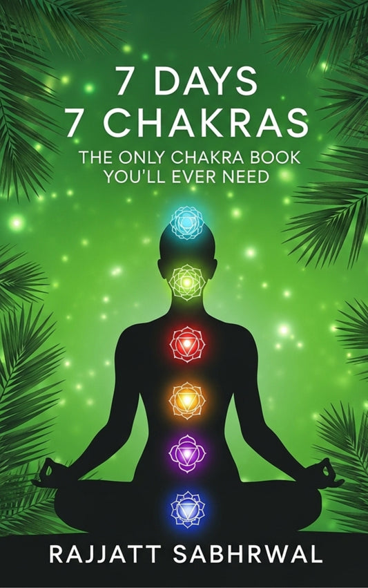 7 Days 7 Chakras:  The Only Chakra Book You'll Ever Need eBook (English)