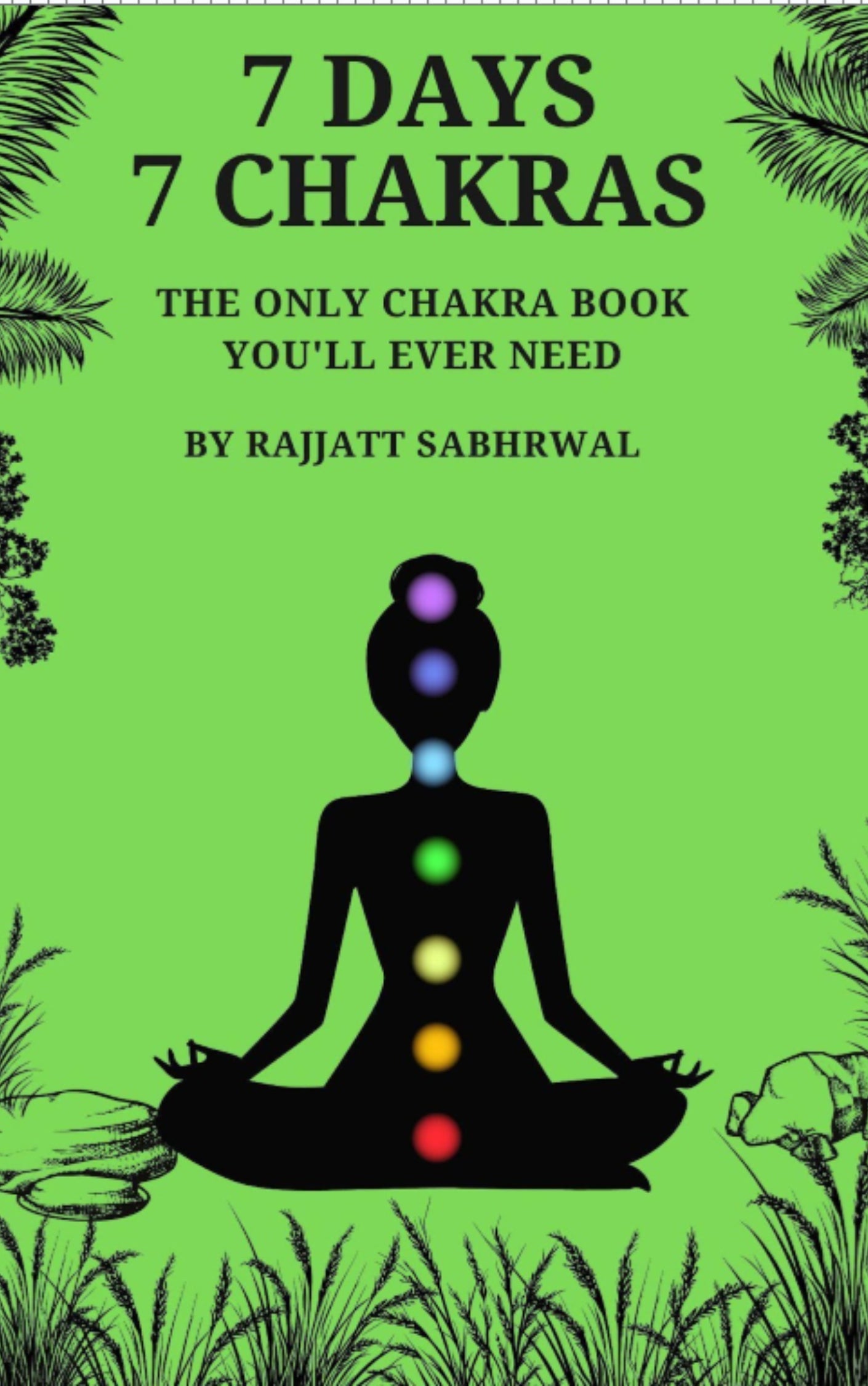 7 Days 7 Chakras:  The Only Chakra Book You'll Ever Need eBook (English)