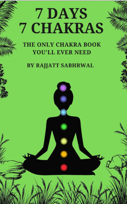 7 Days 7 Chakras:  The Only Chakra Book You'll Ever Need eBook (English)